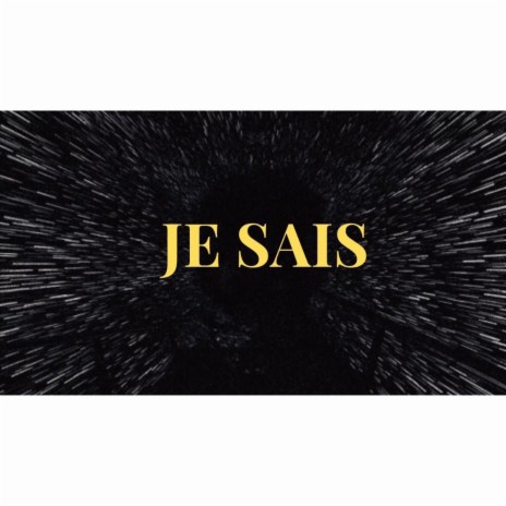 Je sais | Boomplay Music