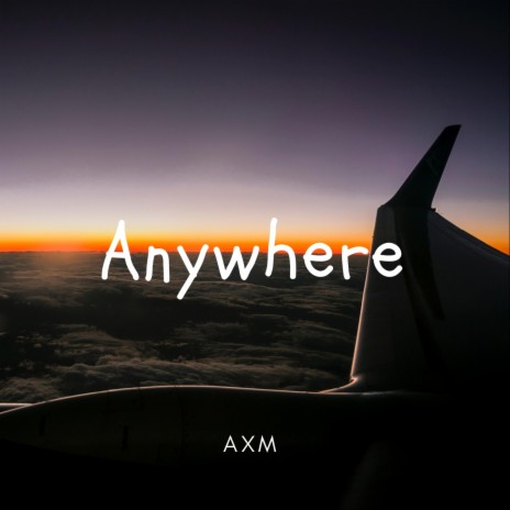 Anywhere | Boomplay Music