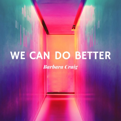 We Can Do Better | Boomplay Music