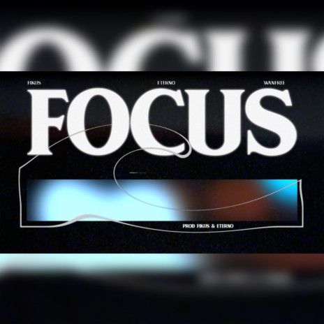 FOCUS ft. Eterno Groove & Wanfree | Boomplay Music