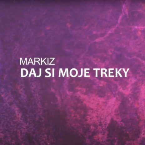 Daj si moje treky