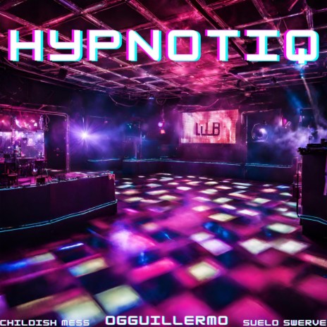 Hypnotiq ft. OGguillermo & Childish Mess