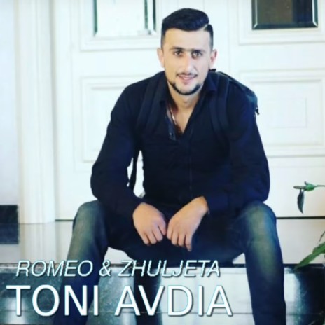 Romeo Zhuljeta ft. Toni Avdia | Boomplay Music