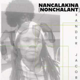Nancalakina (Nonchalant) lyrics | Boomplay Music