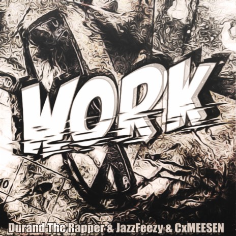 Work ft. Jazzfeezy & CxMEESEN