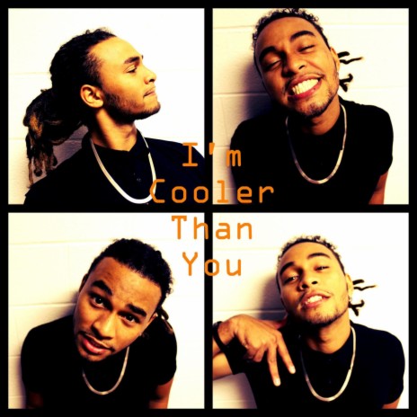 I'm Cooler Than You | Boomplay Music