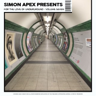 Simon Apex Presents: For The Love Of Underground, Volume Seven