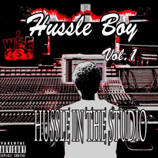 Hussle Boy, Vol.1 Hussle in the Studio