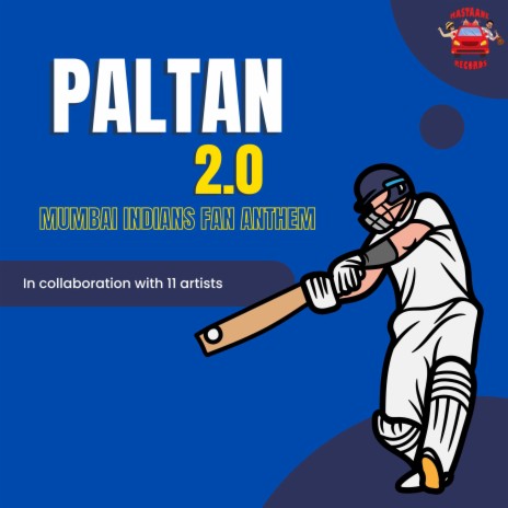 PALTAN 2.0 (Mumbai Indians Fan Anthem) ft. Abhimanyu Karlekar, Chetan Fefar, Susmit Takawekar, Latif Khan & Dwarkesh Joshi | Boomplay Music