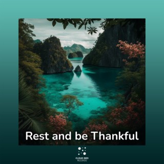 Rest and be Thankful