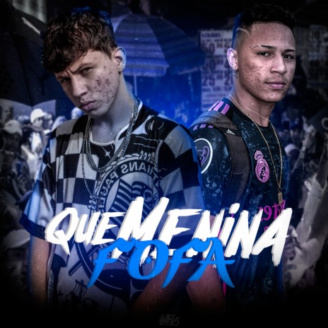 Que Menina Fofa ft. MC W.O. | Boomplay Music