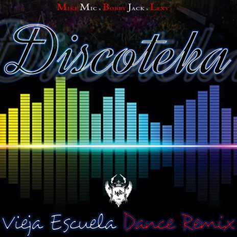 Discoteka (12 Dance Version Remix) ft. Bobby Jack y Chinito & Lexy el Duro