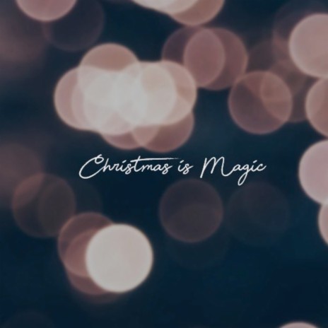 Christmas Is Magic | Boomplay Music