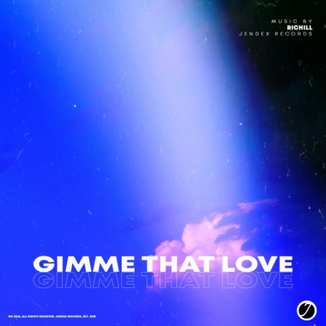 Gimme That Love | Boomplay Music