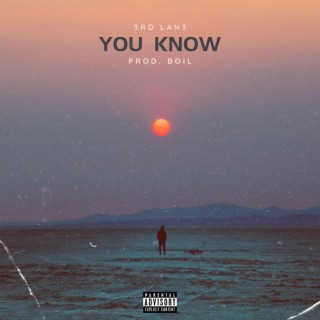 You Know lyrics | Boomplay Music