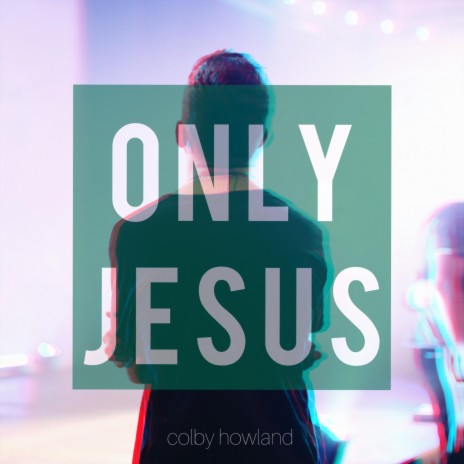 Only Jesus | Boomplay Music