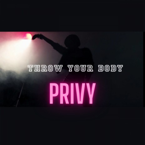 Throw Your Body | Boomplay Music