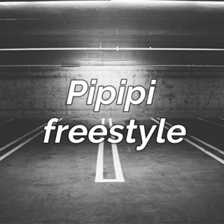 Pipipi freestyle