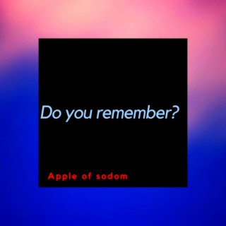 Do you remember?