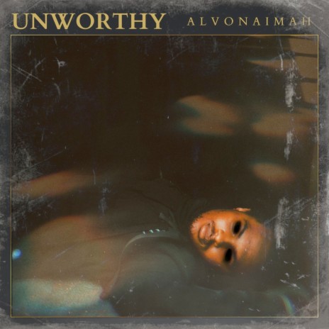 Unworthy | Boomplay Music