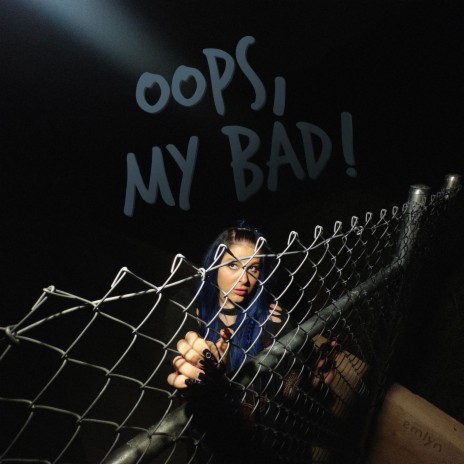 oops, my bad! | Boomplay Music