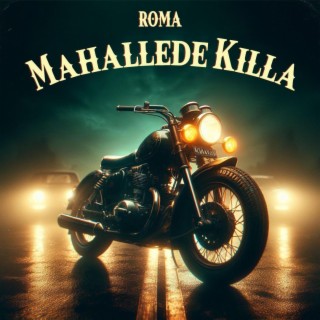 Mahallede Killa lyrics | Boomplay Music