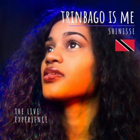 Trinbago Is Me ft. Shinesse | Boomplay Music