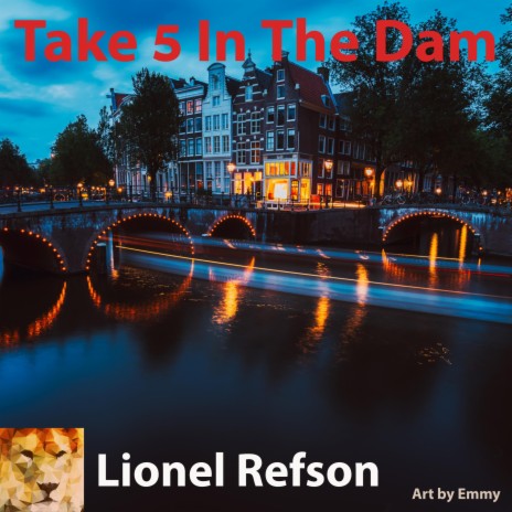 Take 5 in The Dam
