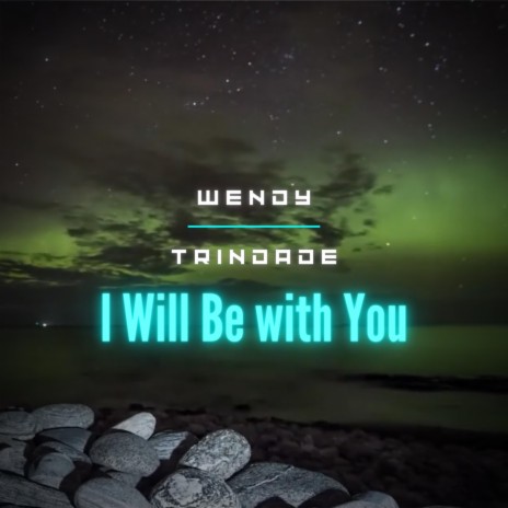 I Will Be with You | Boomplay Music