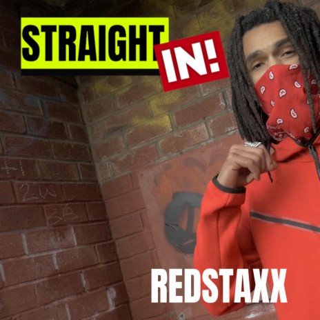 Redstaxx STRAIGHT IN! ft. REDSTAXX | Boomplay Music