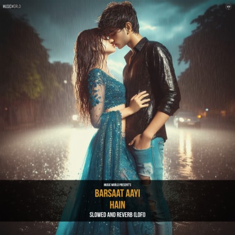 Barsaat Aayi Hain (Slowed and Reverb - Lofi) | Boomplay Music