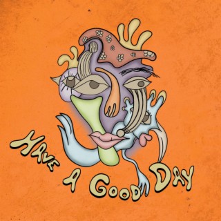 Have A Good Day lyrics | Boomplay Music