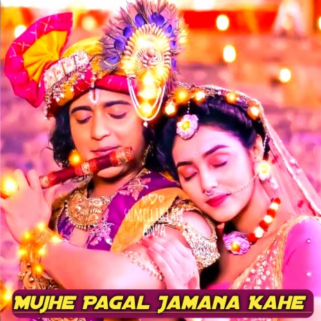 Mujhe Pagal Jamana Kahe | Boomplay Music