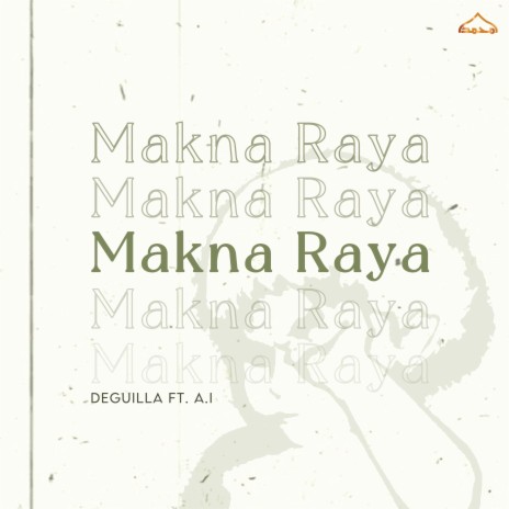 MAKNA RAYA ft. DEGUILLA & A.I. | Boomplay Music