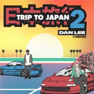 Trip to Japan 2 (feat. Raiden Rush)