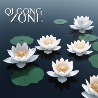 Qi Gong Zone: Soothing Music for Qi Gong Practice and Alignment