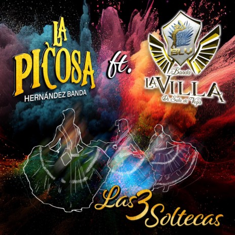 Las Tres Soltecas: Soledad / Adelaida / Teresita ft. BANDA LA VILLA DE SOLA DE VEGA