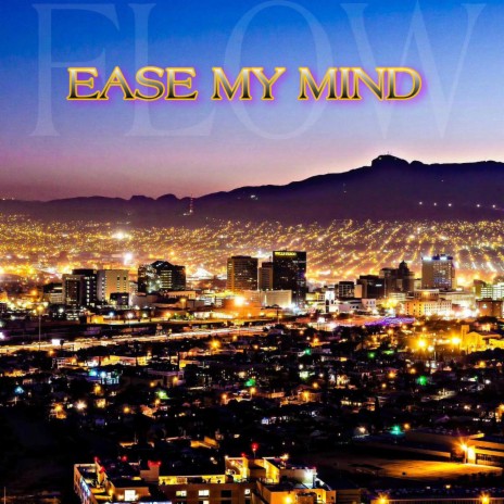 Ease My Mind | Boomplay Music