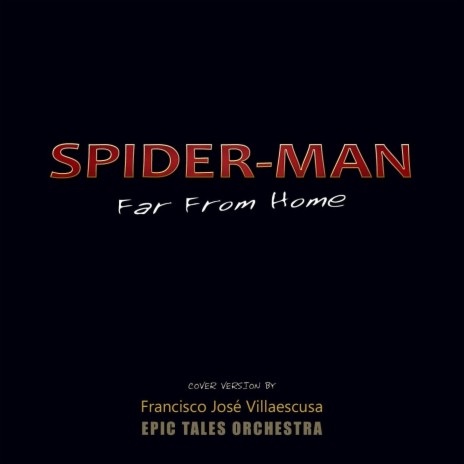 Spider-Man: Far from Home ft. Epic Tales Orchestra | Boomplay Music