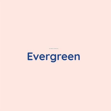 Evergreen | Boomplay Music