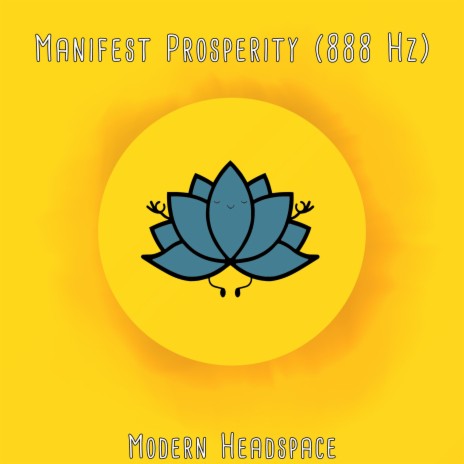 Manifest Prosperity (888 Hz) | Boomplay Music