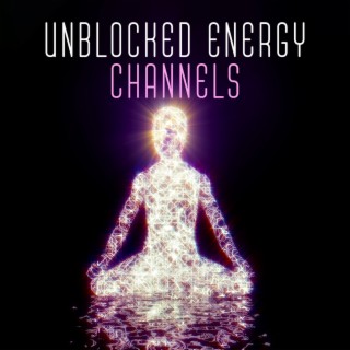 Unblocked Energy Channels: Chakra Balancing & Hypnosis Music, Awaken Your Chakras