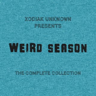 Weird Season: The Complete Collection