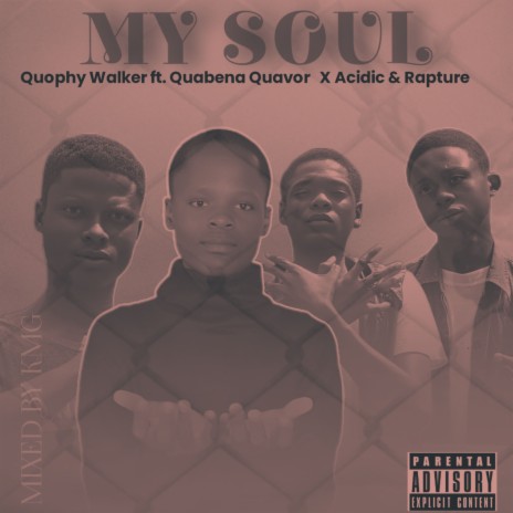 My Soul ft. Quabena Quavor, Acidic & Rapture