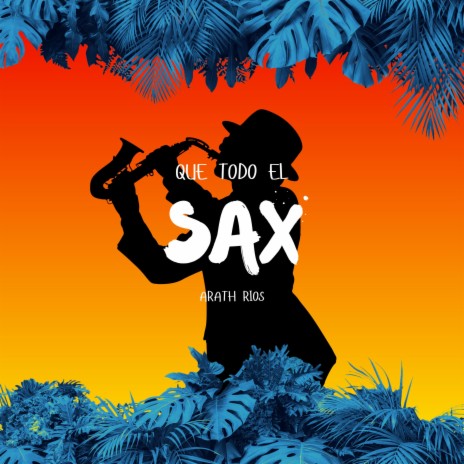 Que Todo El Sax | Boomplay Music