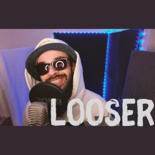 LOOSER