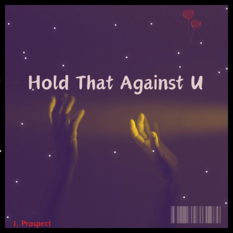 Hold That Against U | Boomplay Music