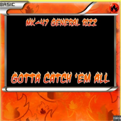 Gotta Catch 'Em All ft. General Rizz | Boomplay Music