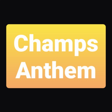 Champs Anthem | Boomplay Music