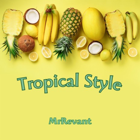 Tropical Style | Boomplay Music